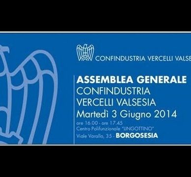 ASSEMBLEA GENERALE di Confindustria Vercelli Valsesia