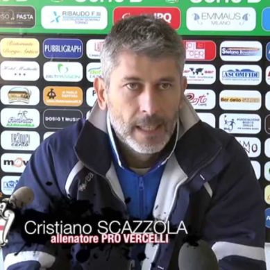 PRO VERCELLI: la conf. di mister C. SCAZZOLA prima di Vicenza